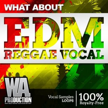Сэмплы WA Production What About EDM Reggae Vocals