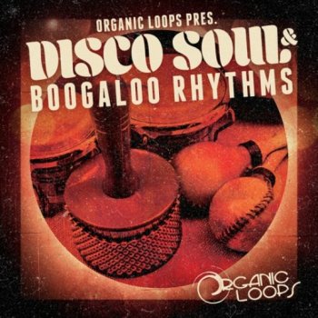 Сэмплы перкуссии - Organic Loops Disco Soul and Boogaloo Rhythms