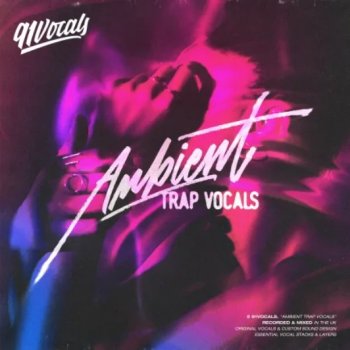 Сэмплы 91Vocals Ambient Trap Vocals