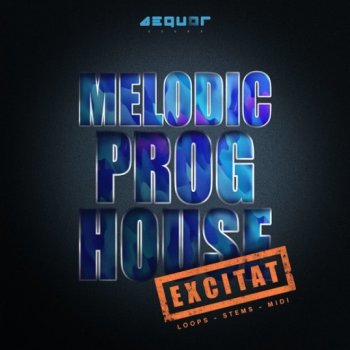 Сэмплы Aequor Sound Excitat Melodic Progressive House