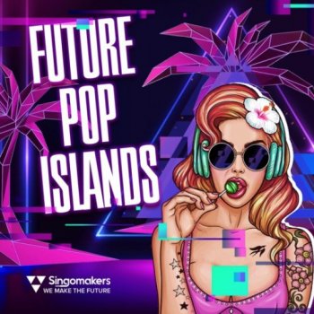 Сэмплы Singomakers Future Pop Islands