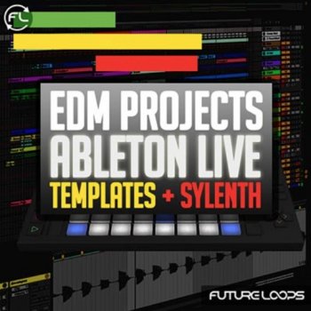 Сэмплы Future Loops EDM Projects - Ableton Live Templates + Sylenth
