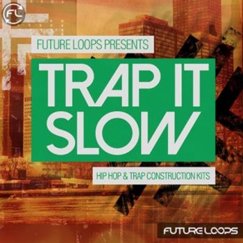 Сэмплы Future Loops Trap It Slow