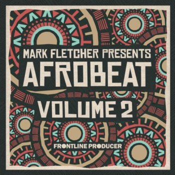 Сэмплы Frontline Producer Mark Fletcher Afrobeat 2