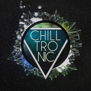 Сэмплы Famous Audio Chilltronic