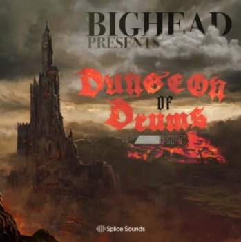 Сэмплы Splice Sounds BIGHEAD PRESENTS Dungeon of Drums Kit