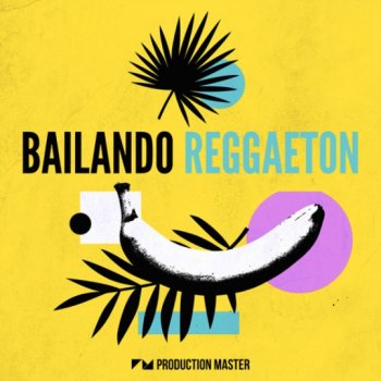 Сэмплы Production Master Bailando Reggaeton